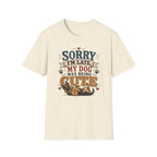 Sorry I'm Late My Dog Was Being Cute T-Shirt — German Shepperd Dog Lover Tee