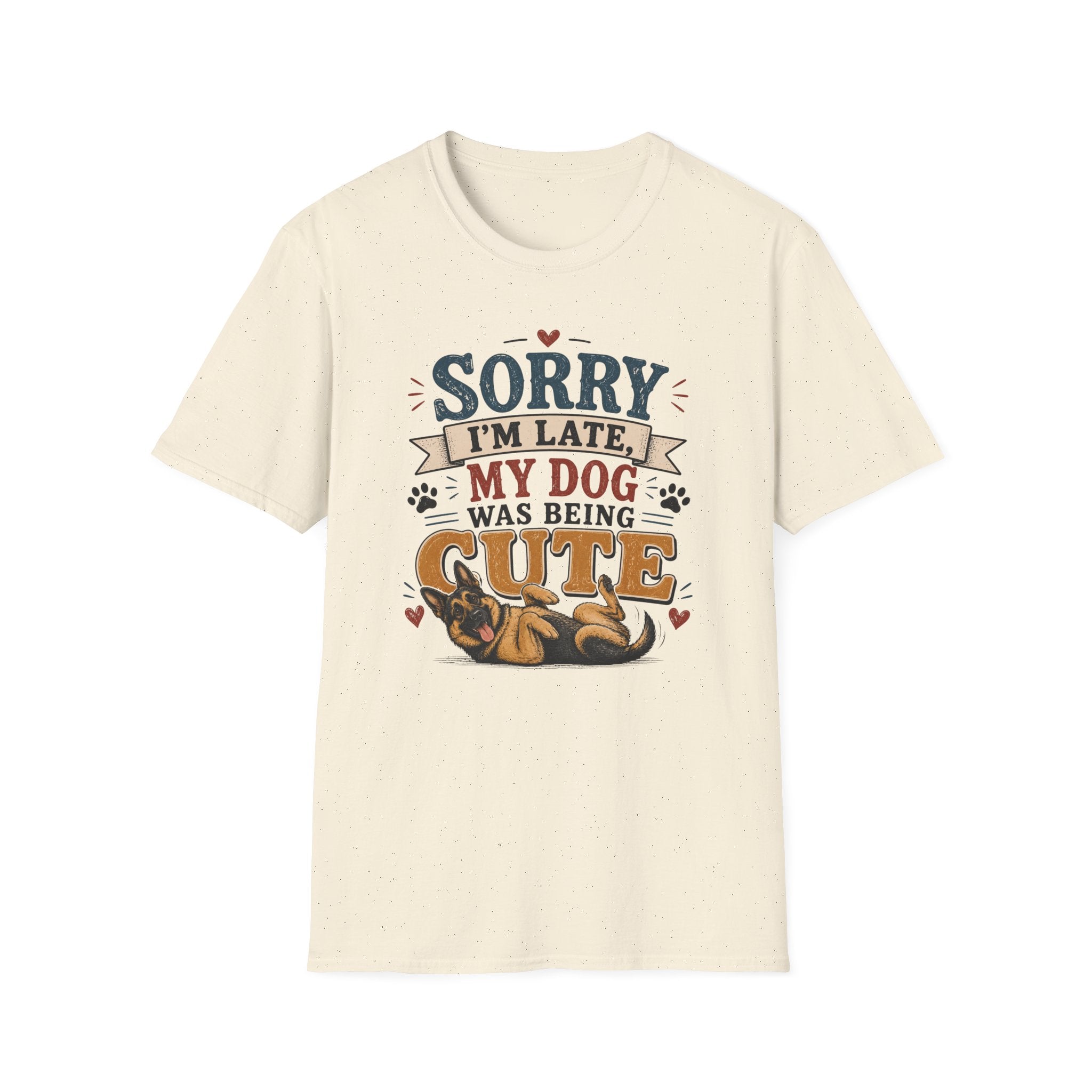 Sorry I'm Late My Dog Was Being Cute T-Shirt — German Shepperd Dog Lover Tee