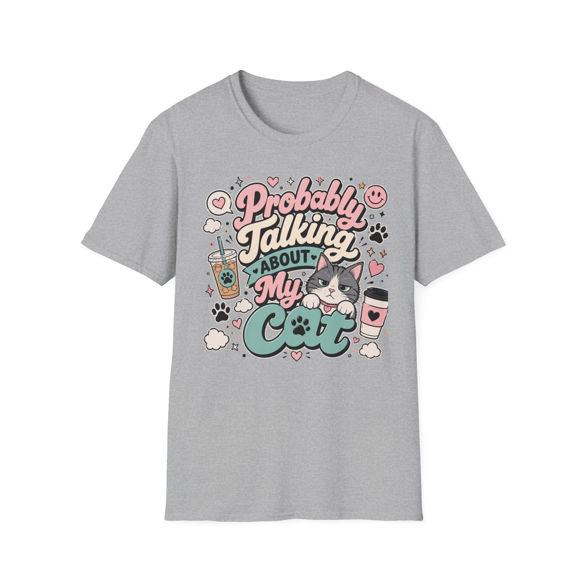 Probably Talking About My Cat T-Shirt — Cute Cat Lover Graphic Tee