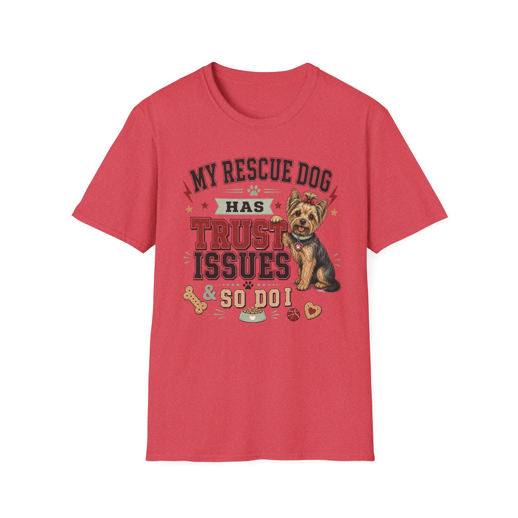 My Rescue Dog Has Trust Issues T-Shirt —Yorki Rescue Dog Owner Tee