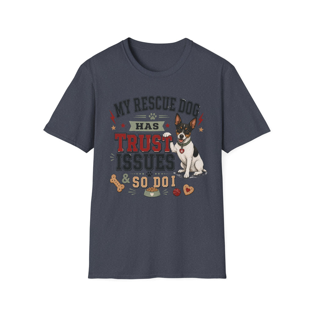 My Rescue Dog Has Trust Issues T-Shirt —Rat Terrier Rescue Dog Owner Tee