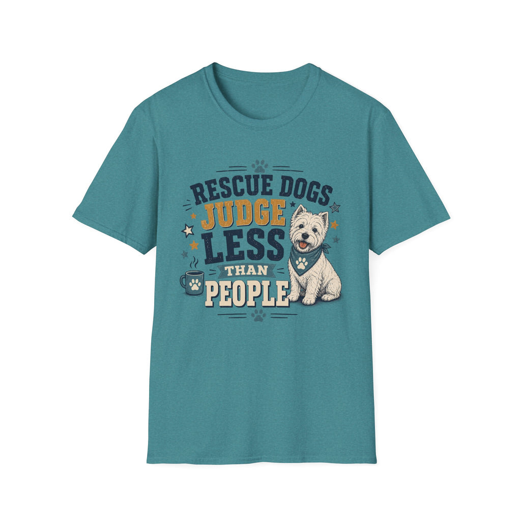 Rescue Dogs Judge Less Than People T-Shirt — Cute Westie Rescue Tee