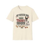My Rescue Dog Has Trust Issues T-Shirt —Rat Terrier Rescue Dog Owner Tee