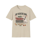 My Rescue Dog Has Trust Issues T-Shirt —Bull Terrier Rescue Dog Owner Tee