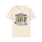 Rescue Dogs Judge Less Than People T-Shirt — Cute Rat Terrier Rescue Tee