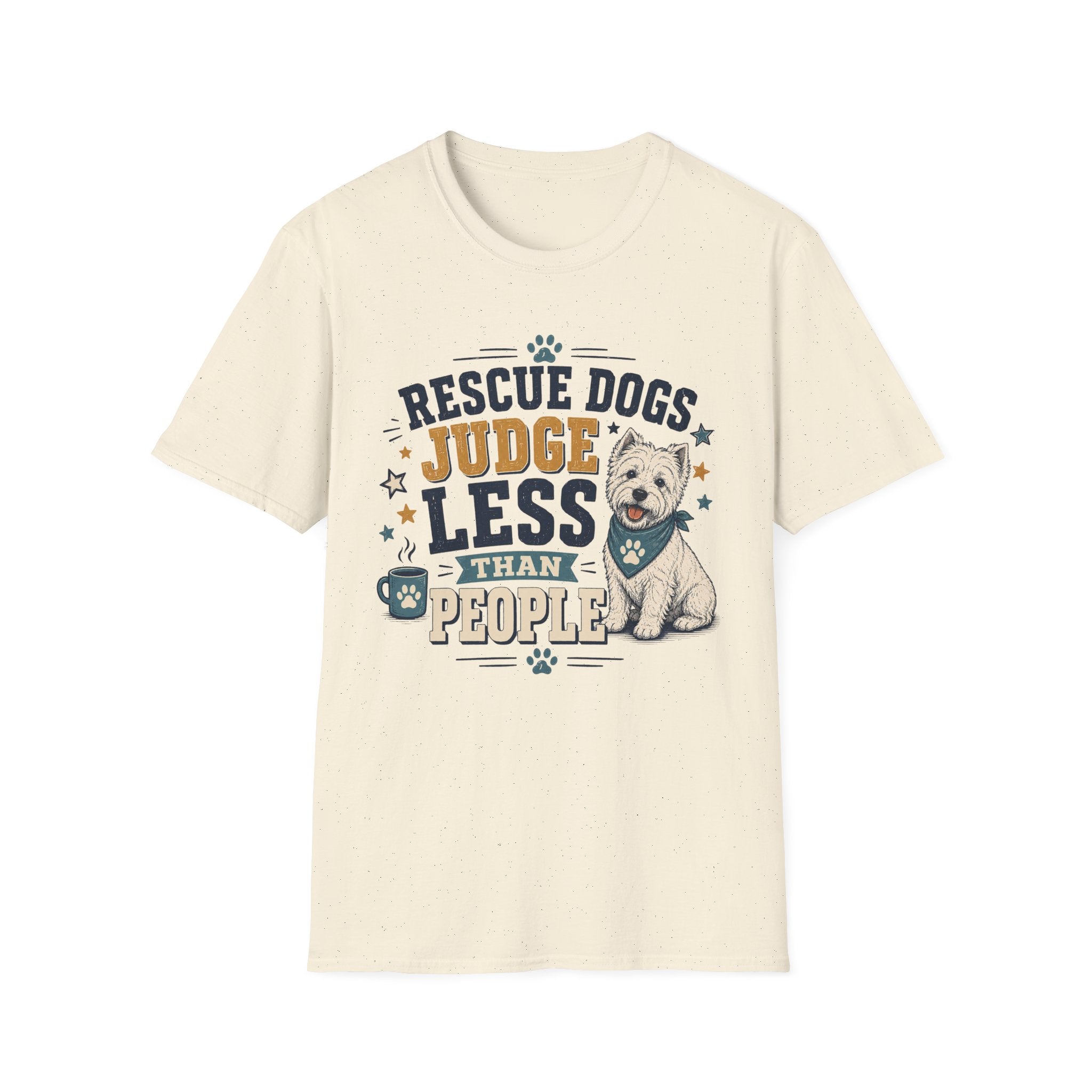 Rescue Dogs Judge Less Than People T-Shirt — Cute Westie Rescue Tee