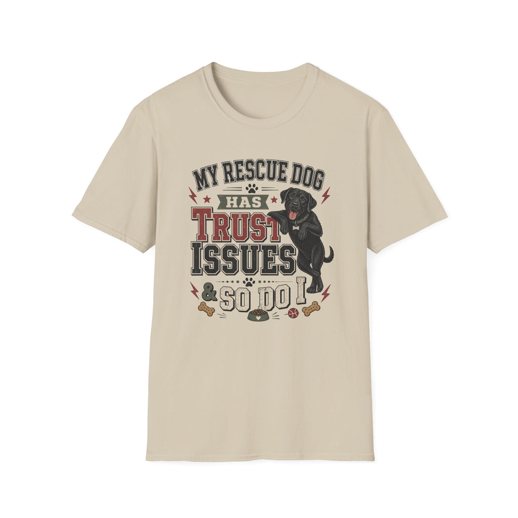 My Rescue Dog Has Trust Issues T-Shirt —Black Lab Rescue Dog Owner Tee