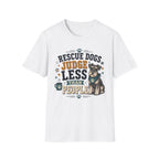 Rescue Dogs Judge Less Than People T-Shirt — Cute Schauzer Rescue Tee