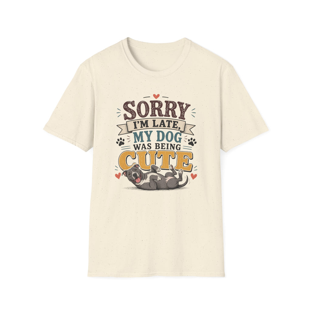 Sorry I'm Late My Dog Was Being Cute T-Shirt — Pit Bull Dog Lover Tee