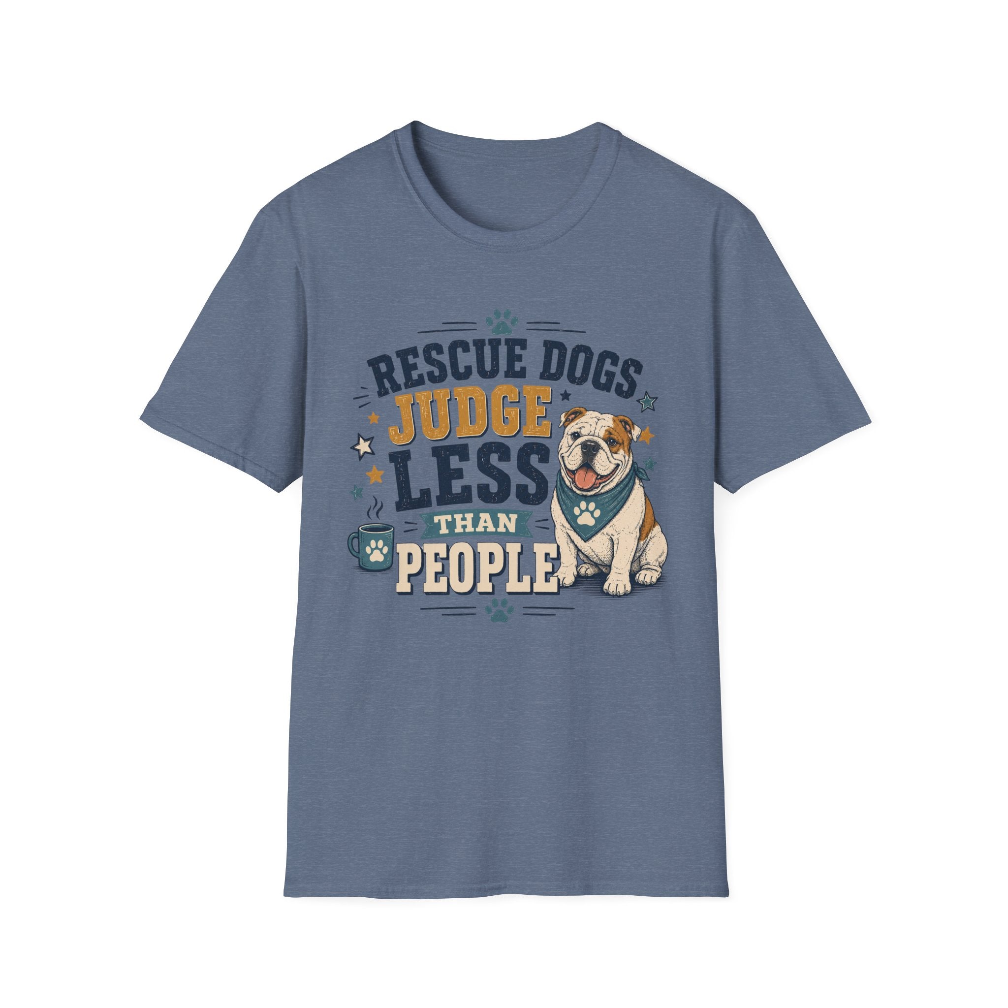Rescue Dogs Judge Less Than People T-Shirt — Cute Bull Dog Rescue Tee