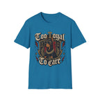 Too Loyal  to Care Doberman T-Shirt