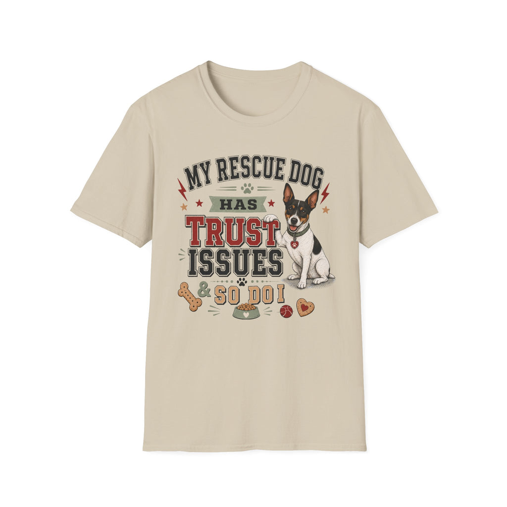 My Rescue Dog Has Trust Issues T-Shirt —Rat Terrier Rescue Dog Owner Tee