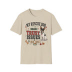 My Rescue Dog Has Trust Issues T-Shirt —Rat Terrier Rescue Dog Owner Tee