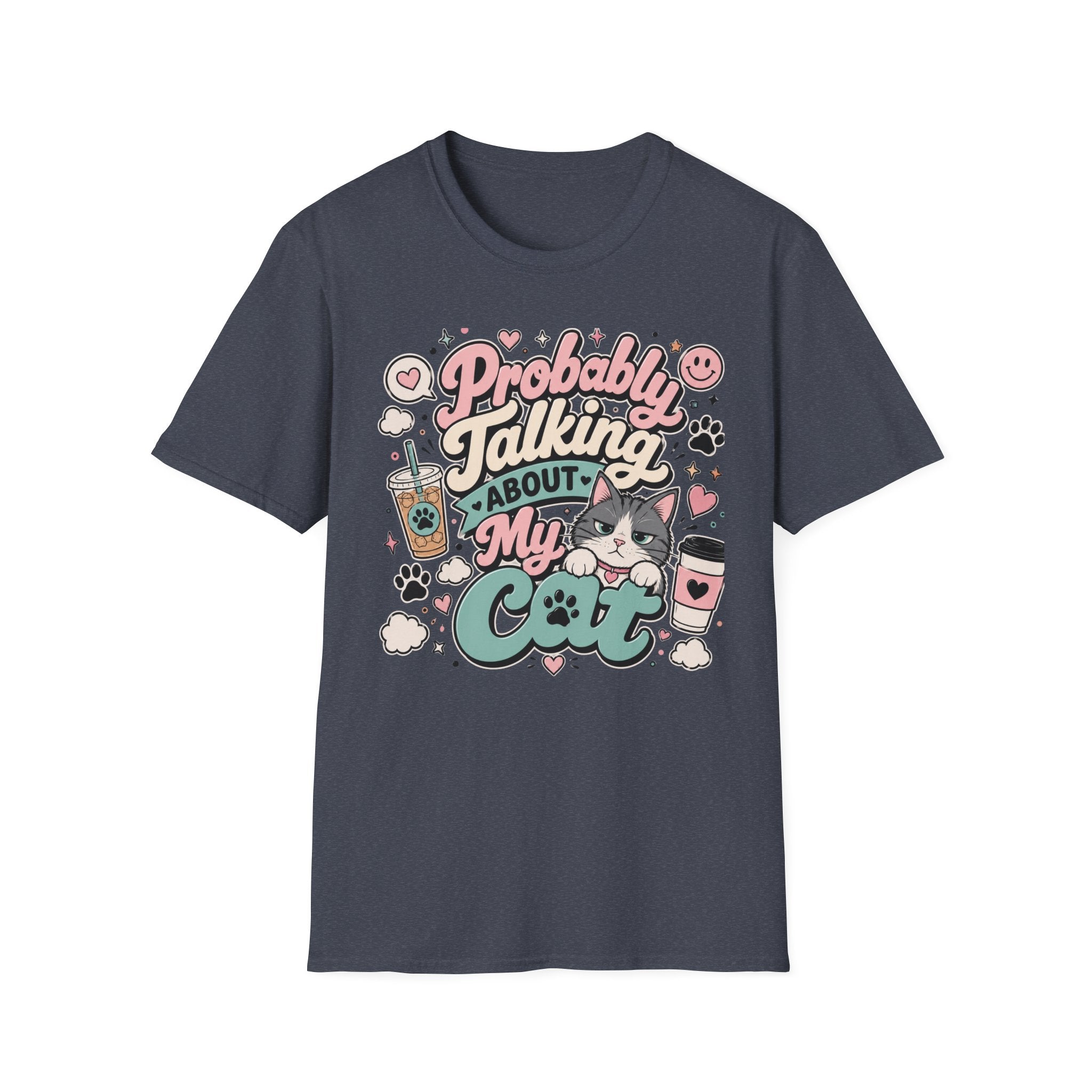 Probably Talking About My Cat T-Shirt — Cute Cat Lover Graphic Tee