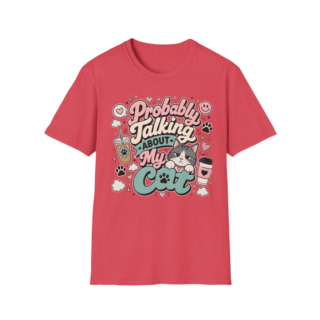 Probably Talking About My Cat T-Shirt — Cute Cat Lover Graphic Tee