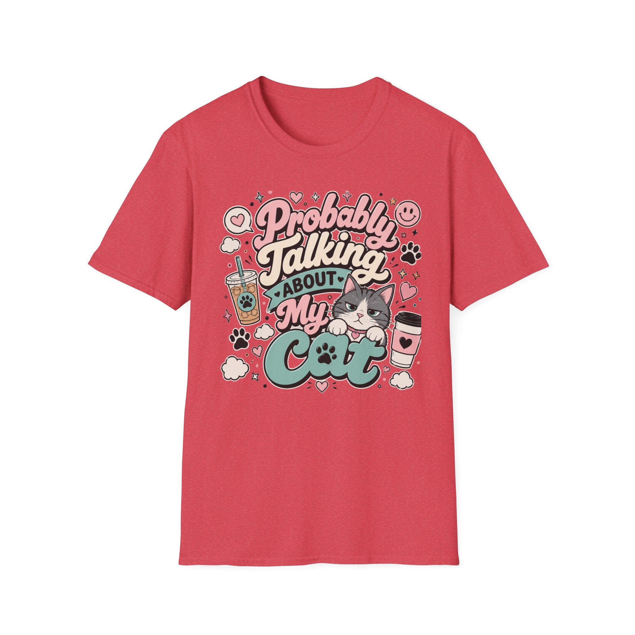 Probably Talking About My Cat T-Shirt — Cute Cat Lover Graphic Tee