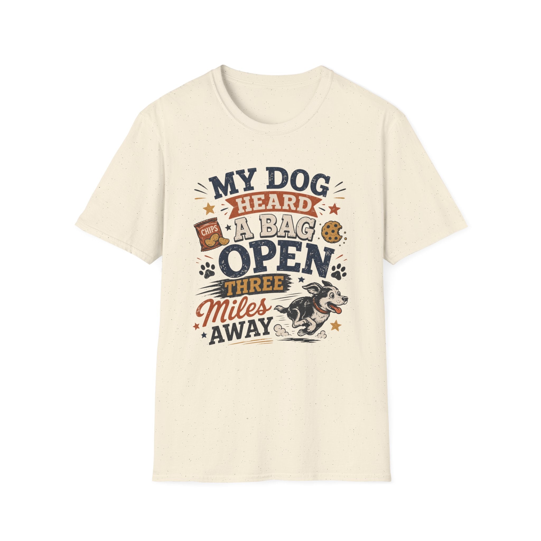 Dog T-Shirt — “My Dog Heard a Bag Open Three Miles Away” Funny Pet Lover Tee