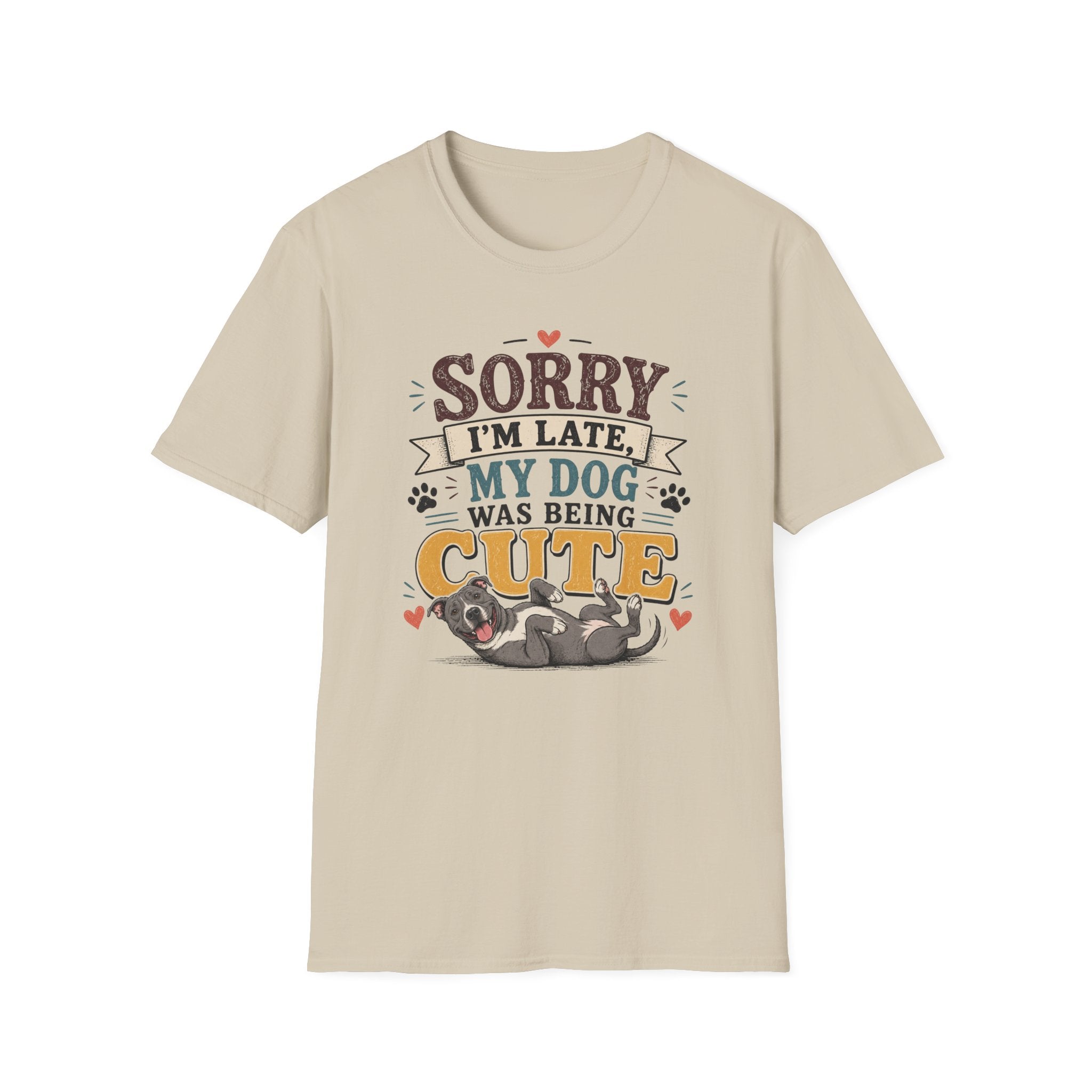 Sorry I'm Late My Dog Was Being Cute T-Shirt — Pit Bull Dog Lover Tee