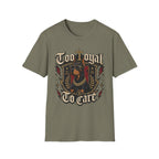 Too Loyal  to Care Doberman T-Shirt