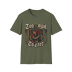 Too Loyal  to Care Doberman T-Shirt