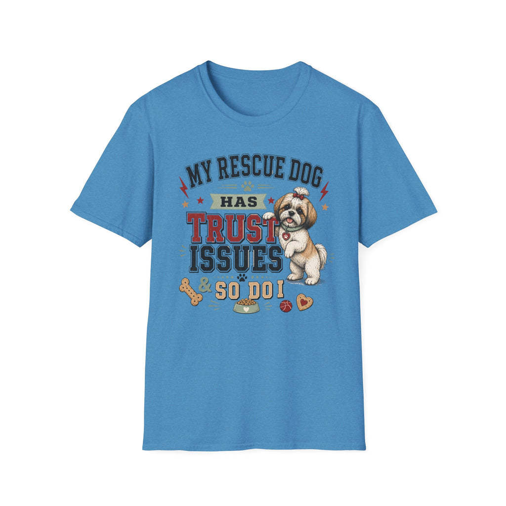 My Rescue Dog Has Trust Issues T-Shirt —Shih Tzu Rescue Dog Owner Tee
