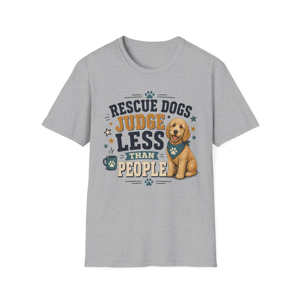 Rescue Dogs Judge Less Than People T-Shirt — Cute Golden Doodle Rescue Tee