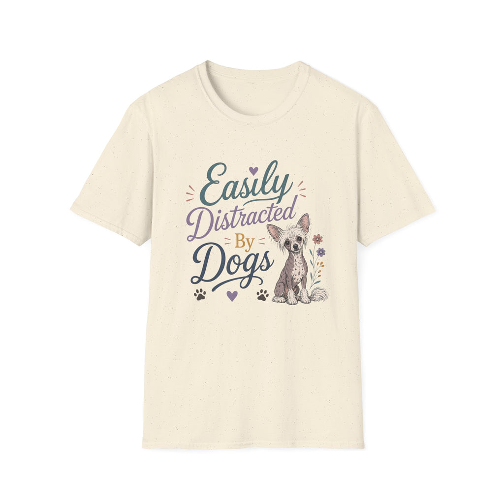 Easily Distracted by Dogs T-Shirt — Chine Crested Dog Lover Tee