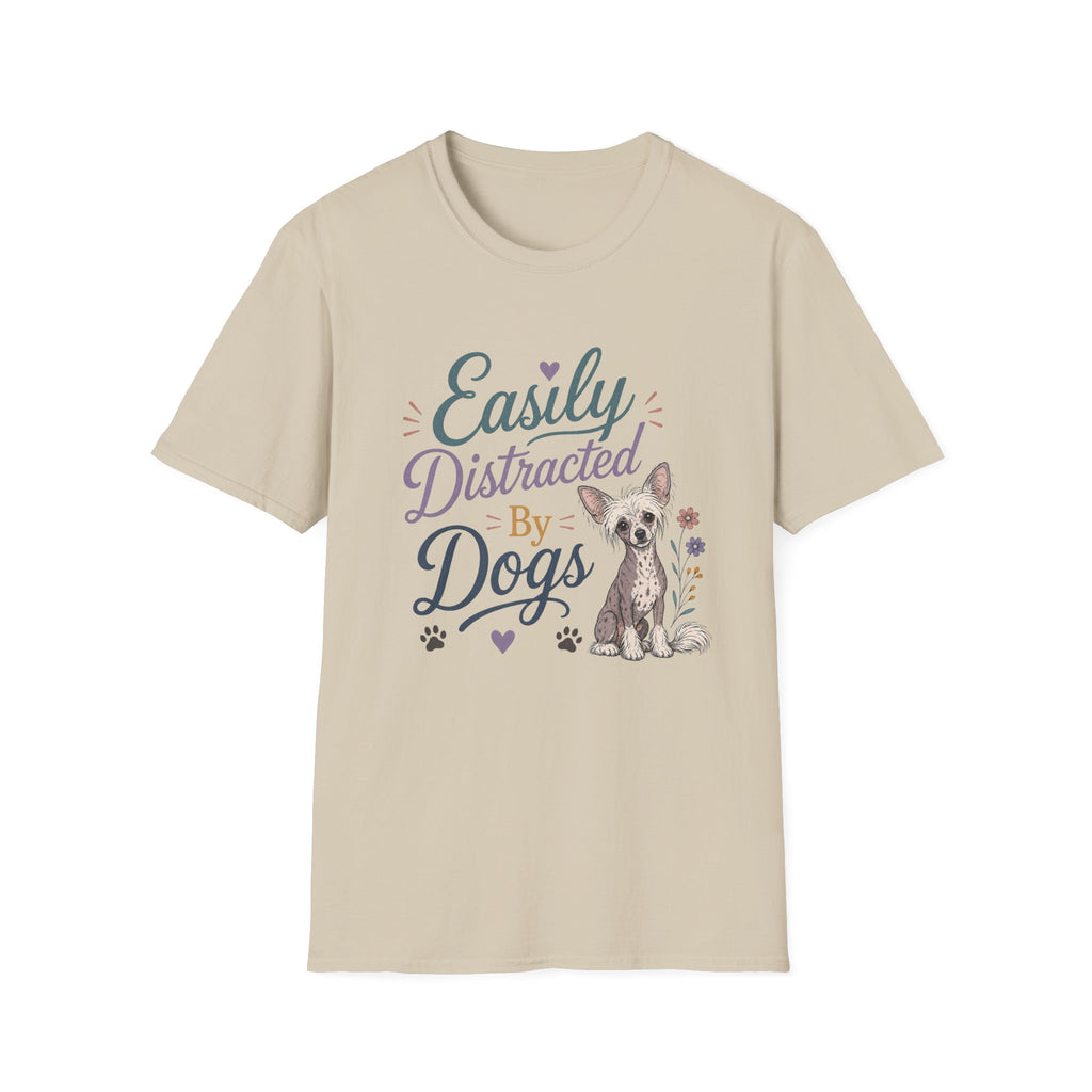 Easily Distracted by Dogs T-Shirt — Chine Crested Dog Lover Tee