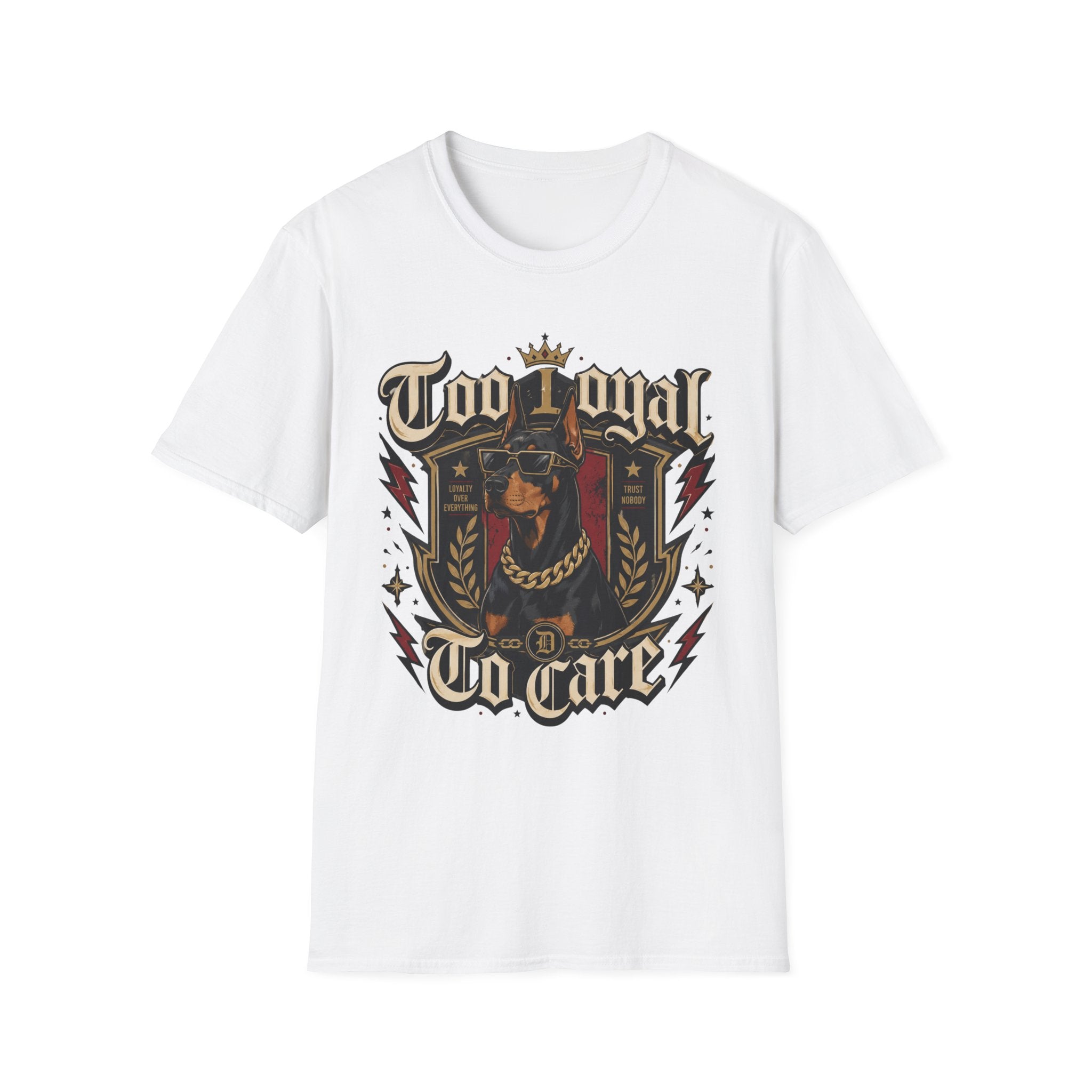 Too Loyal  to Care Doberman T-Shirt