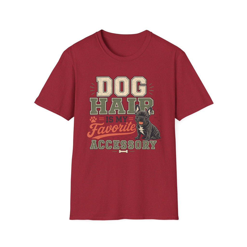 Dog Hair Is My Favorite Accessory T-Shirt — Frenchie Dog Lover Tee