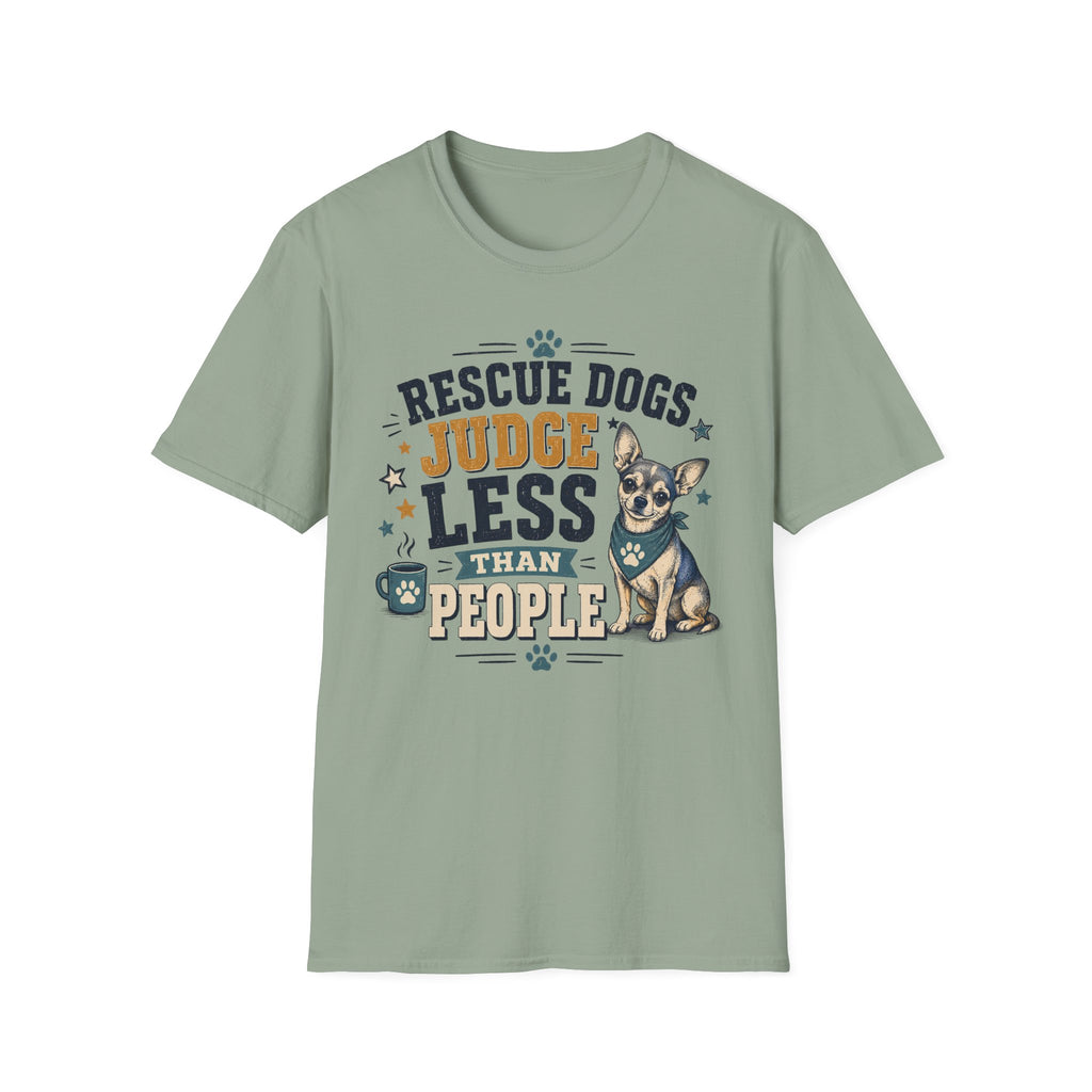 Rescue Dogs Judge Less Than People T-Shirt — Cute Chihuahua Rescue Tee
