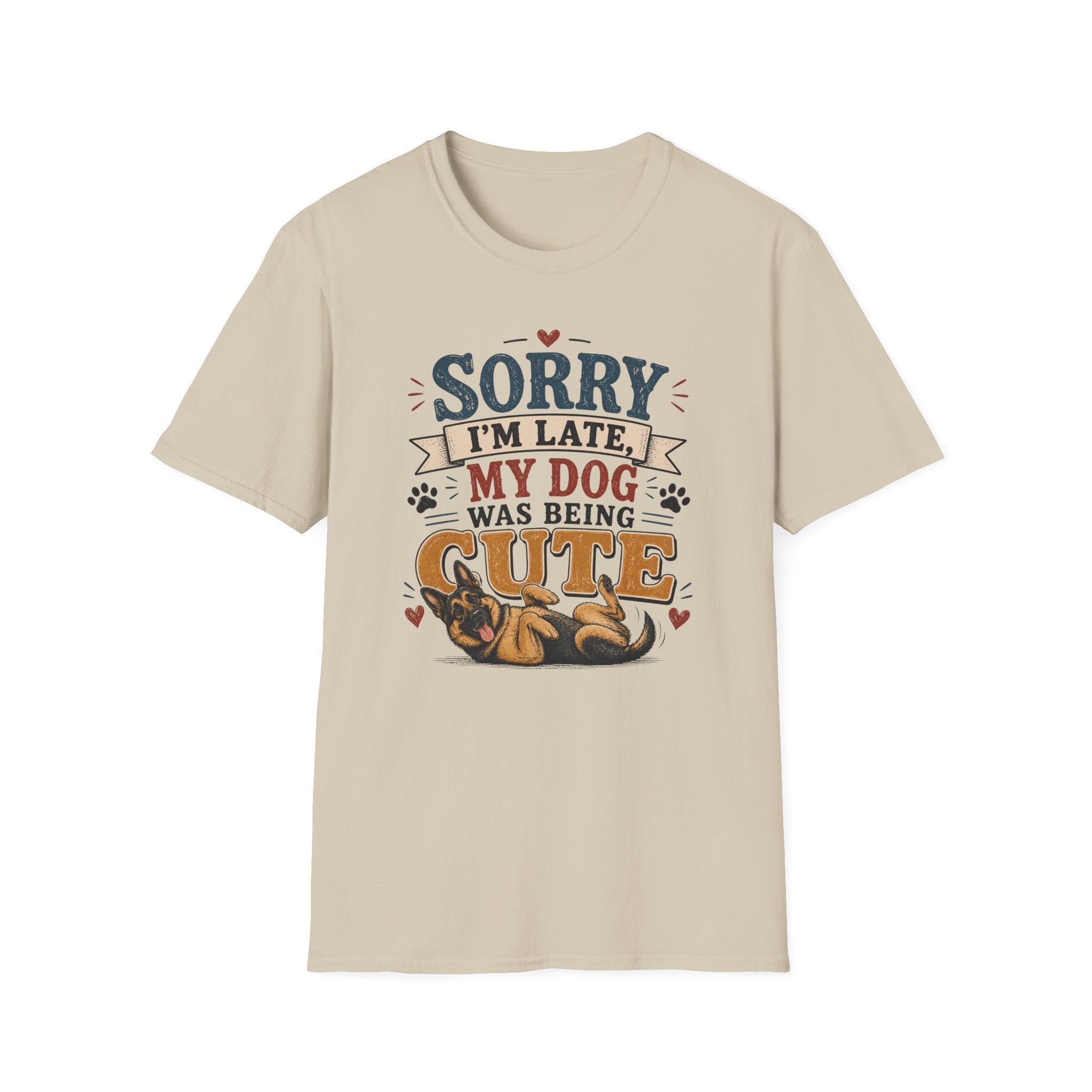 Sorry I'm Late My Dog Was Being Cute T-Shirt — German Shepperd Dog Lover Tee