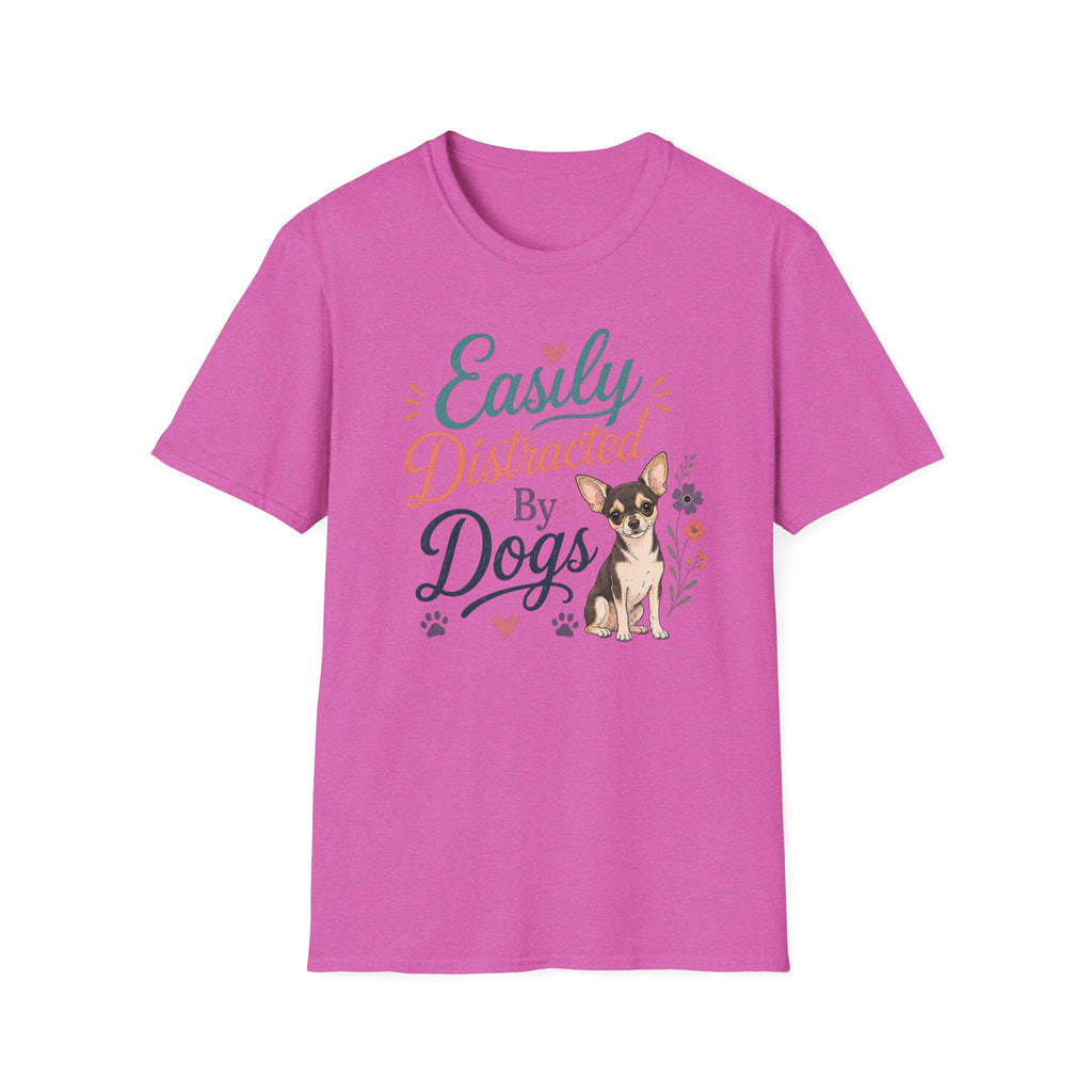 Easily Distracted by Dogs T-Shirt — Chihuahua Dog Lover Tee