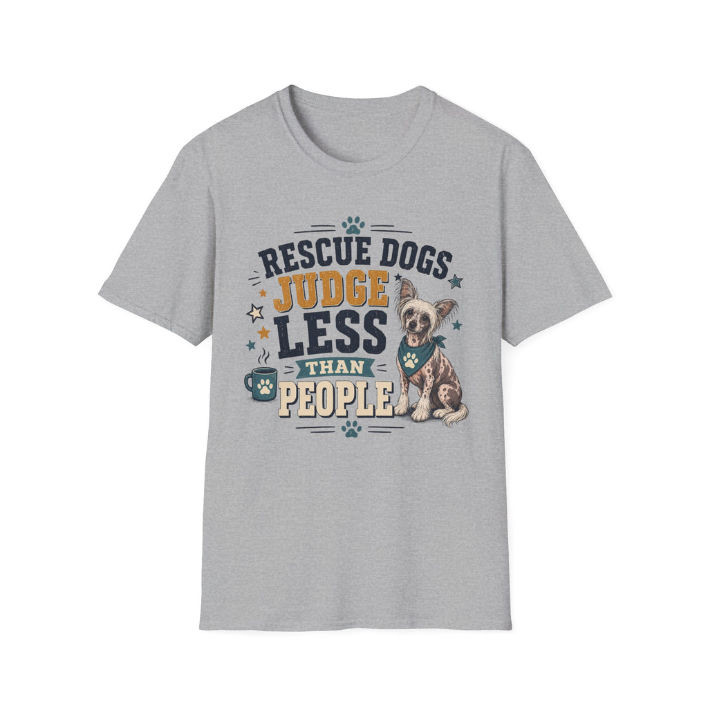 Rescue Dogs Judge Less Than People T-Shirt — Cute Chinese Crested Rescue Tee