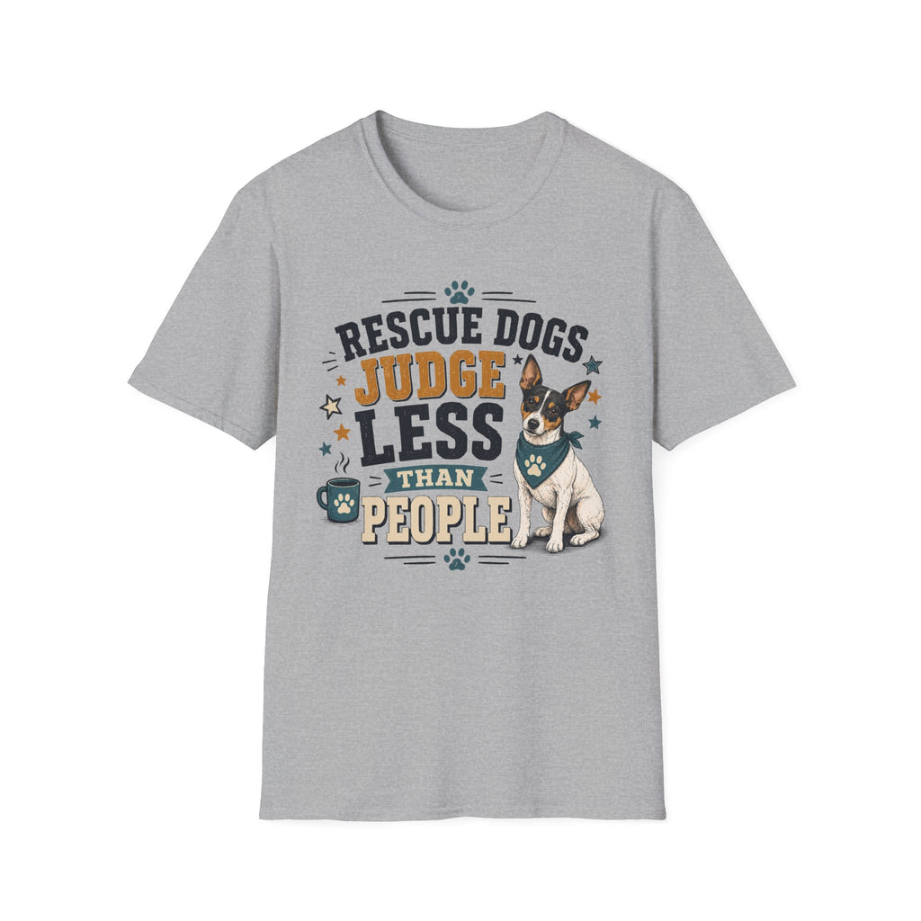Rescue Dogs Judge Less Than People T-Shirt — Cute Rat Terrier Rescue Tee