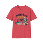 Rescue Dogs Judge Less Than People T-Shirt — Cute Chihuahua Rescue Tee