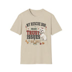 My Rescue Dog Has Trust Issues T-Shirt —Maltese Rescue Dog Owner Tee
