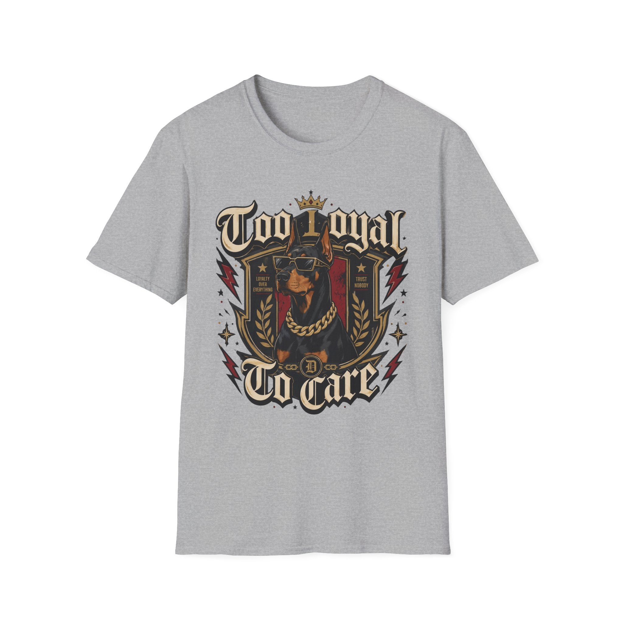 Too Loyal  to Care Doberman T-Shirt