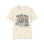 Rescue Dogs Judge Less Than People T-Shirt — Cute Mixed Breed Rescue Tee