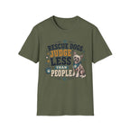 Rescue Dogs Judge Less Than People T-Shirt — Cute Chinese Crested Rescue Tee
