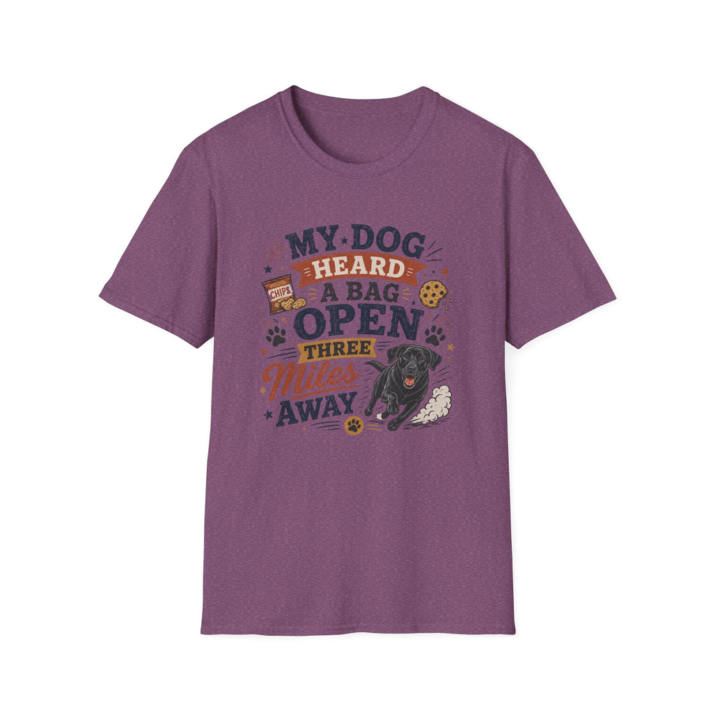 Dog Lover T-Shirt — "My Dog Heard A Bag Open Three Miles Away" Funny Pet Tee