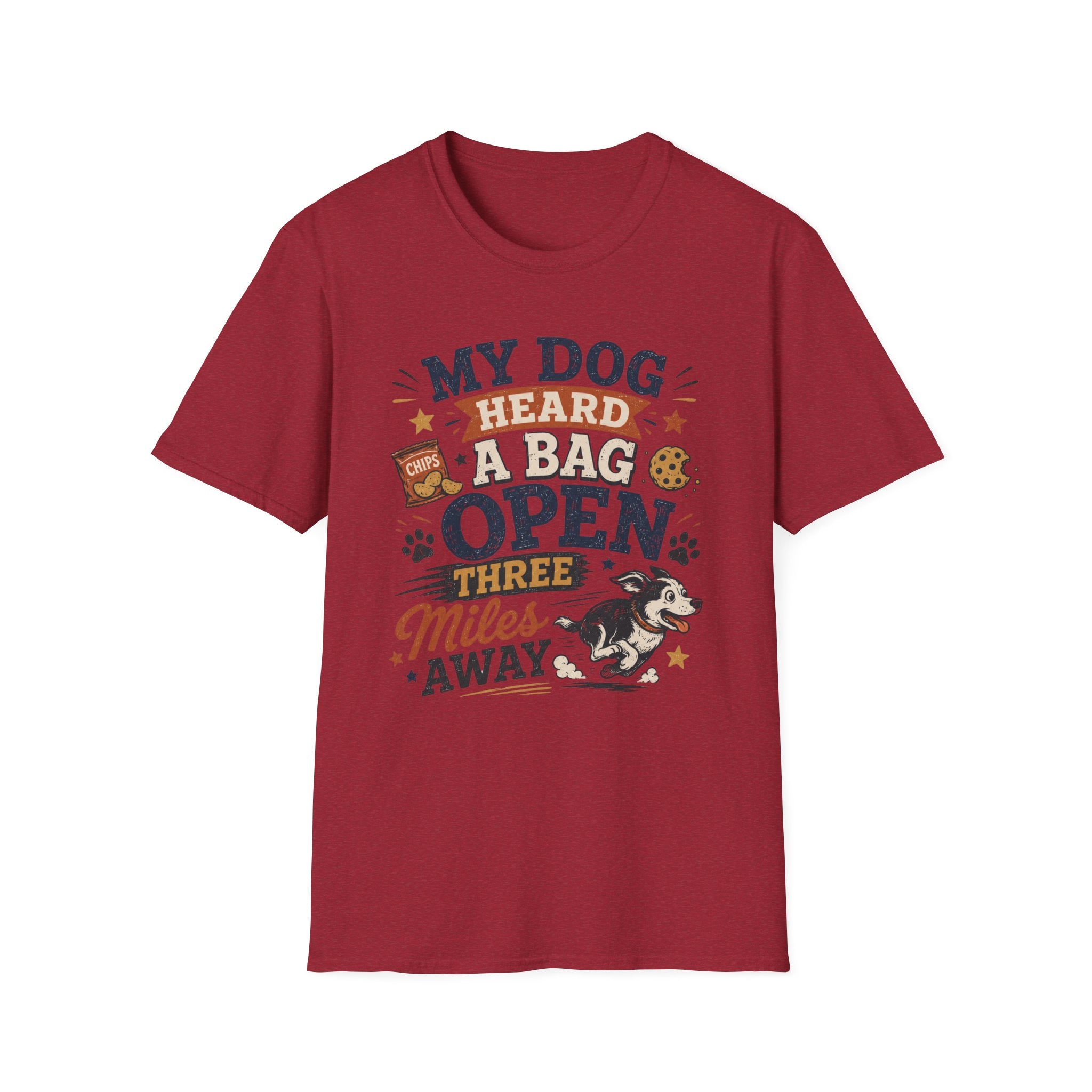 Dog T-Shirt — “My Dog Heard a Bag Open Three Miles Away” Funny Pet Lover Tee