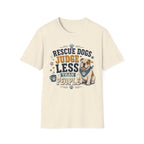 Rescue Dogs Judge Less Than People T-Shirt — Cute Bull Dog Rescue Tee