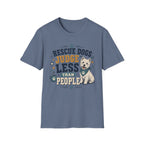 Rescue Dogs Judge Less Than People T-Shirt — Cute Westie Rescue Tee