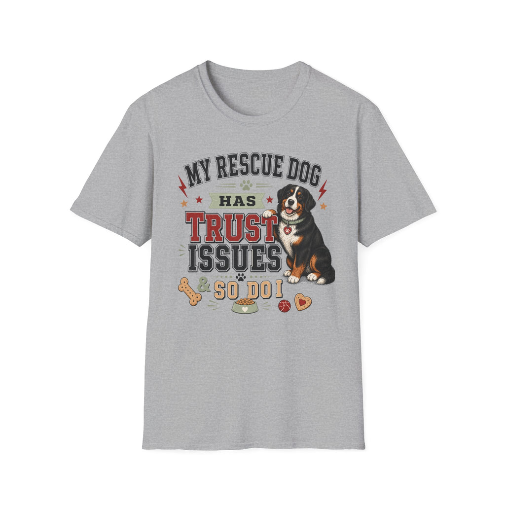 My Rescue Dog Has Trust Issues T-Shirt —Bernese Mountain Rescue Dog Owner Tee