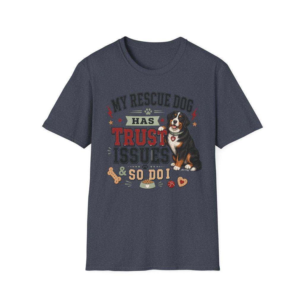 My Rescue Dog Has Trust Issues T-Shirt —Bernese Mountain Rescue Dog Owner Tee