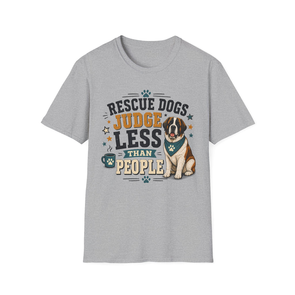 Rescue Dogs Judge Less Than People T-Shirt — Cute St. Bernard Rescue Tee