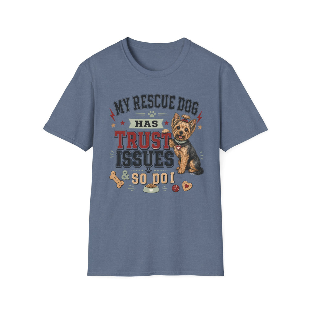 My Rescue Dog Has Trust Issues T-Shirt —Yorki Rescue Dog Owner Tee