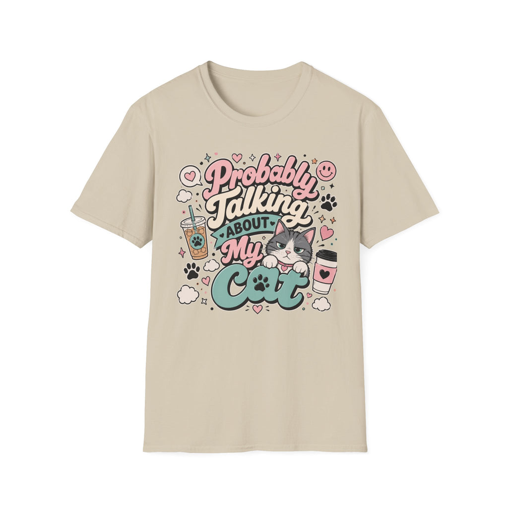 Probably Talking About My Cat T-Shirt — Cute Cat Lover Graphic Tee