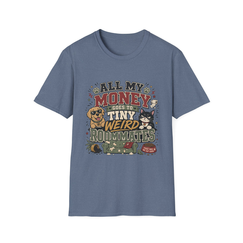 T-Shirt — "All My Money Goes to My Tiny Weird Roommates" Funny Pet Lover Tee